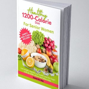 1200 Calorie Diet Cookbook For Senior Women