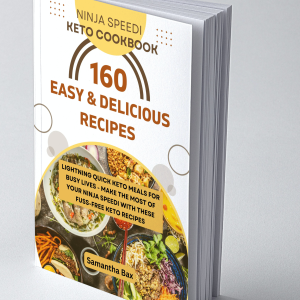 Ninja Speedi Keto Cookbook: Lightning Quick Keto Meals for Busy Lives - Make the Most of Your Ninja Speedi with These Fuss-Free Keto Recipes