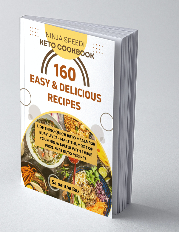 Ninja Speedi Keto Cookbook: Lightning Quick Keto Meals for Busy Lives - Make the Most of Your Ninja Speedi with These Fuss-Free Keto Recipes