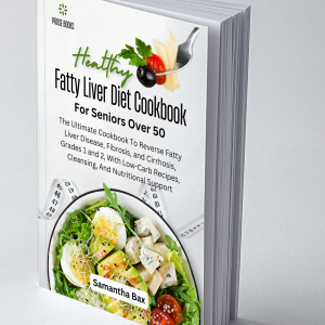 Fatty Liver Diet Cookbook For Seniors Over 50