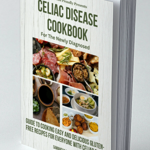 Celiac Disease Cookbook For The Newly Diagnosed