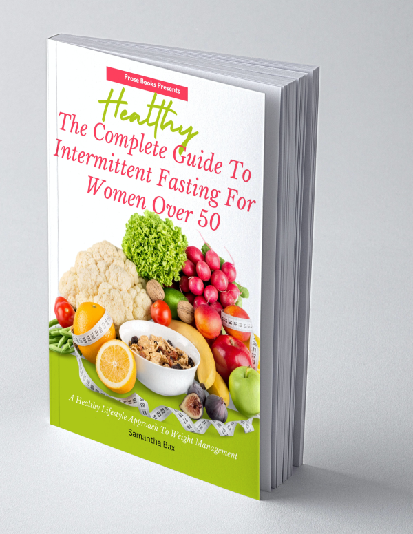 The Complete Guide To Intermittent Fasting For Women Over 50