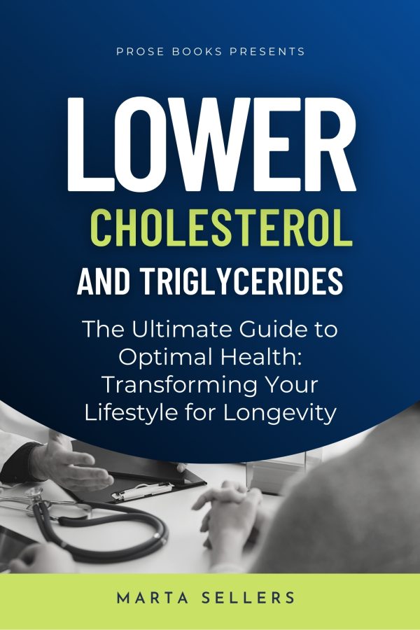 Lower Cholesterol and Triglycerides Diet Cookbook